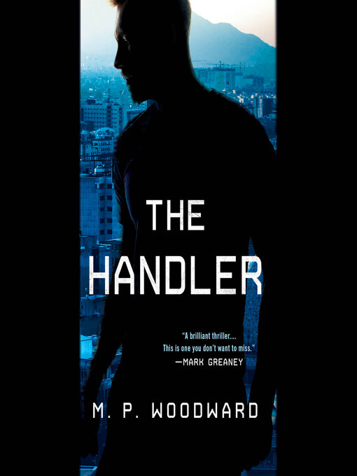 Title details for The Handler by M.P. Woodward - Available